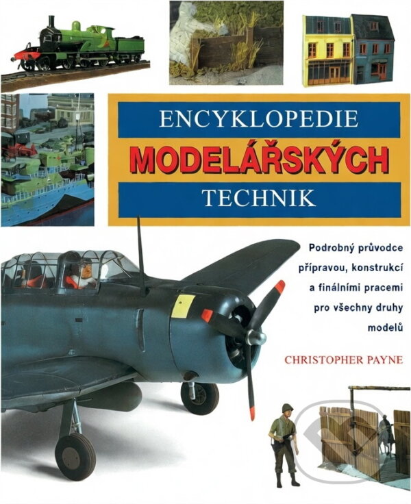 Kniha: Encyklopedie modelářských technik (Chris Payne a Christopher Payne). , 2003 Kniha: Encyklopedie modelářských technik (Chris Payne a Christopher Payne). , 2003