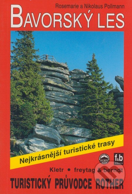 Kniha: Bavorský les (Rosemarie Pollmann a Nikolaus Pollmann). freytag&berndt, 1997 Kniha: Bavorský les (Rosemarie Pollmann a Nikolaus Pollmann). freytag&berndt, 1997