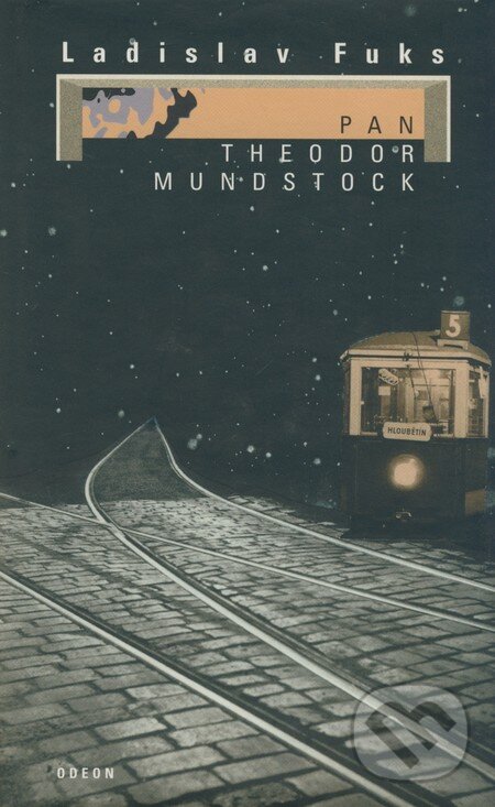 Kniha: Pan Theodor Mundstock (Ladislav Fuks). Odeon CZ, 2005 Kniha: Pan Theodor Mundstock (Ladislav Fuks). Odeon CZ, 2005