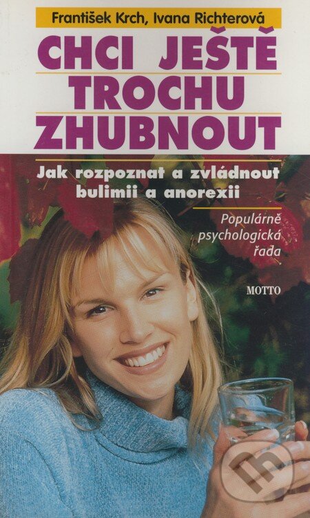 Kniha: Chci ještě trochu zhubnout (František David Krch a Ivana Richterová). Motto, 1998 Kniha: Chci ještě trochu zhubnout (František David Krch a Ivana Richterová). Motto, 1998