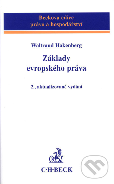 Kniha: Základy evropského práva (Waltraud Hakenberg). C. H. Beck, 2005 Kniha: Základy evropského práva (Waltraud Hakenberg). C. H. Beck, 2005