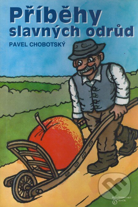 Kniha: Příběhy slavných odrůd (Pavel Chobotský). BETA - Dobrovský, 1999 Kniha: Příběhy slavných odrůd (Pavel Chobotský). BETA - Dobrovský, 1999