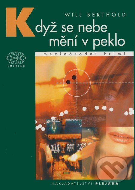 Kniha: Když se nebe mění v peklo (Will Berthold). Plejáda, 2000 Kniha: Když se nebe mění v peklo (Will Berthold). Plejáda, 2000