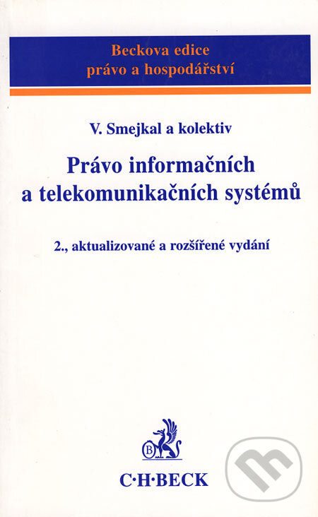 Kniha: Právo informačních a telekomunikačních systémů (Vladimír Smejkal a kolektiv). C. H. Beck, 2004 Kniha: Právo informačních a telekomunikačních systémů (Vladimír Smejkal a kolektiv). C. H. Beck, 2004
