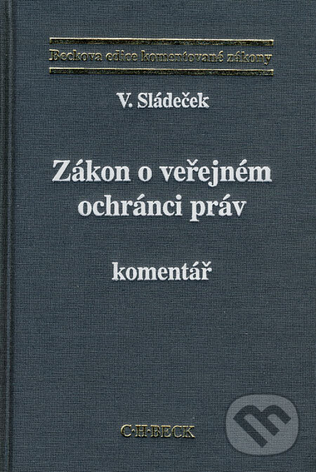 Kniha: Zákon o veřejném ochránci práv (Vladimír Sládeček). C. H. Beck, 2000 Kniha: Zákon o veřejném ochránci práv (Vladimír Sládeček). C. H. Beck, 2000