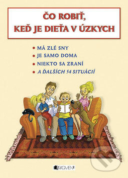 Kniha: Čo robiť, keď je dieťa v úzkych (Petr Kopl a Zuzana Pospíšilová). Fragment, 2008 Kniha: Čo robiť, keď je dieťa v úzkych (Petr Kopl a Zuzana Pospíšilová). Fragment, 2008