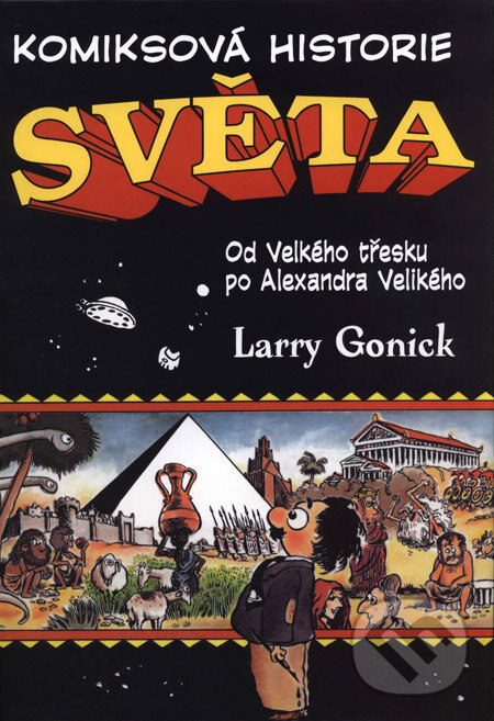 Kniha: Komiksová historie světa I. (Larry Gonick). BB/art, 2003 Kniha: Komiksová historie světa I. (Larry Gonick). BB/art, 2003