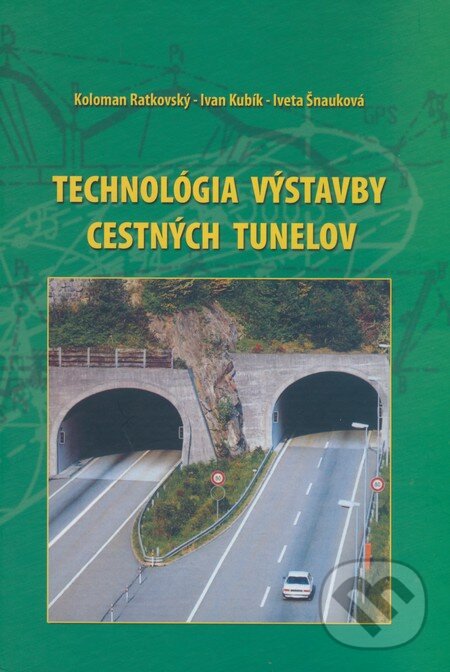 Kniha: Technológia výstavby cestných tunelov (Koloman Ratkovský, Ivan Kubík a Iveta Šnauková). Žilinská univerzita, 2006 Kniha: Technológia výstavby cestných tunelov (Koloman Ratkovský, Ivan Kubík a Iveta Šnauková). Žilinská univerzita, 2006