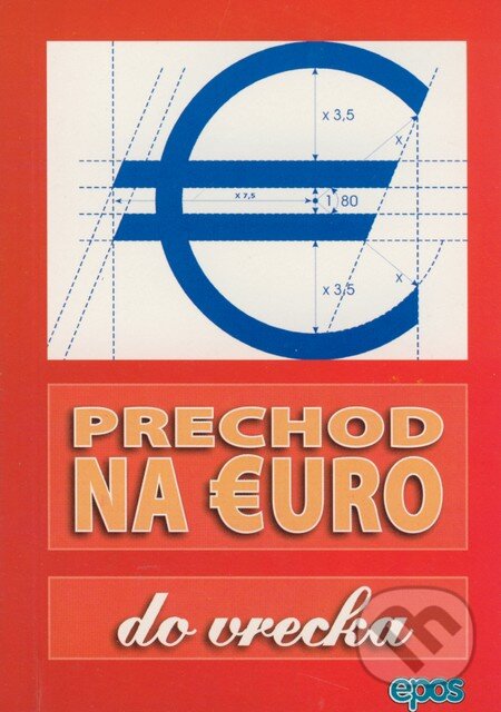 Kniha: Prechod na Euro do vrecka (Epos). Epos, 2008 Kniha: Prechod na Euro do vrecka (Epos). Epos, 2008