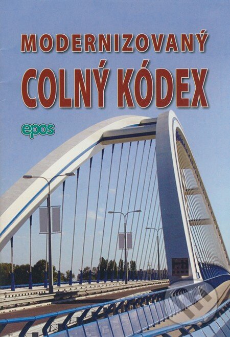 Kniha: Modernizovaný colný kódex (Epos). Epos, 2008 Kniha: Modernizovaný colný kódex (Epos). Epos, 2008