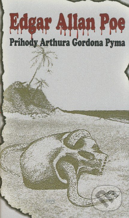 Kniha: Príhody Arthura Gordona Pyma (Edgar Allan Poe). Európa, 2008 Kniha: Príhody Arthura Gordona Pyma (Edgar Allan Poe). Európa, 2008