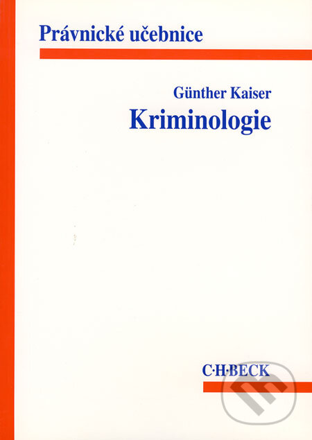 Kniha: Kriminologie (Günther Kaiser). C. H. Beck, 1994 Kniha: Kriminologie (Günther Kaiser). C. H. Beck, 1994