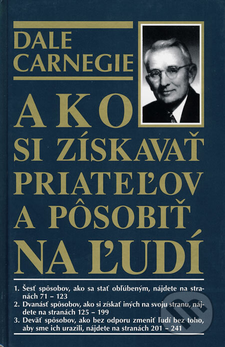 Kniha: Ako si získavať priateľov a pôsobiť na ľudí (Dale Carnegie). Príroda, 2008 Kniha: Ako si získavať priateľov a pôsobiť na ľudí (Dale Carnegie). Príroda, 2008