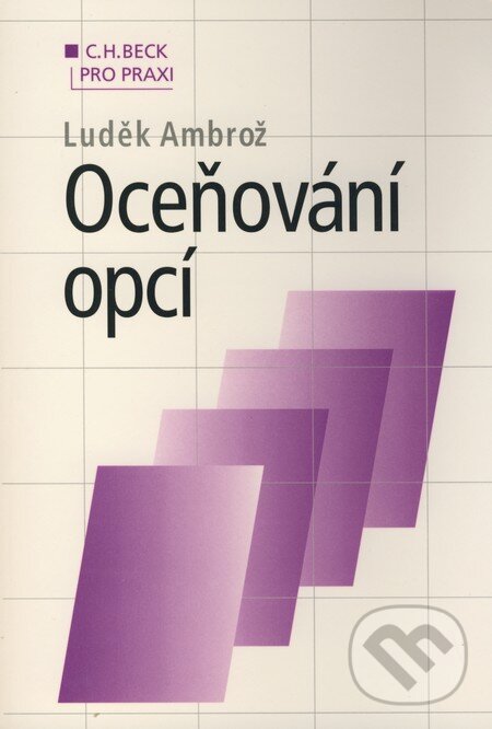 Kniha: Oceňování opcí (Luděk Ambrož). C. H. Beck, 2002 Kniha: Oceňování opcí (Luděk Ambrož). C. H. Beck, 2002