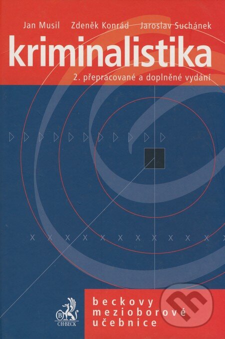 Kniha: Kriminalistika (Jan Musil, Jaroslav Suchánek a Zdeněk Konrád). C. H. Beck, 2004 Kniha: Kriminalistika (Jan Musil, Jaroslav Suchánek a Zdeněk Konrád). C. H. Beck, 2004