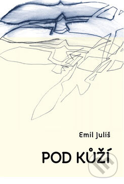 Kniha: Pod kůží (Emil Juliš). Dybbuk Kniha: Pod kůží (Emil Juliš). Dybbuk