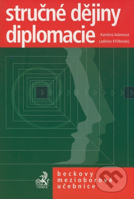 Kniha: Stručné dějiny diplomacie (Karolina Adamová a Ladislav Křížkovský). C. H. Beck, 2002 Kniha: Stručné dějiny diplomacie (Karolina Adamová a Ladislav Křížkovský). C. H. Beck, 2002