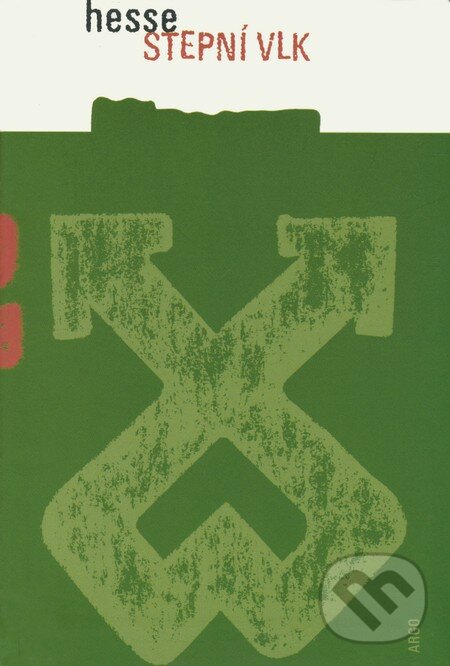 Kniha: Stepní vlk (Hermann Hesse). Argo, 2006 Kniha: Stepní vlk (Hermann Hesse). Argo, 2006