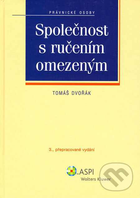 Kniha: Společnost s ručením omezeným (Tomáš Dvořák). ASPI, 2008 Kniha: Společnost s ručením omezeným (Tomáš Dvořák). ASPI, 2008