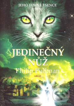 Kniha: Jedinečný nůž (vydání pro mládež) (Philip Pullman). Argo, 2007 Kniha: Jedinečný nůž (vydání pro mládež) (Philip Pullman). Argo, 2007