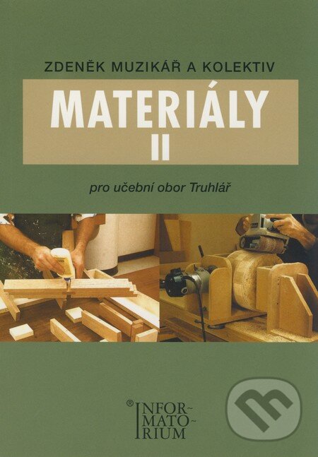 Kniha: Materiály II (Zdeněk Muzikář a kolektív). Informatorium, 2008 Kniha: Materiály II (Zdeněk Muzikář a kolektív). Informatorium, 2008