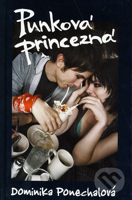 Kniha: Punková princezná (Dominika Ponechalová). Slovenský spisovateľ, 2008 Kniha: Punková princezná (Dominika Ponechalová). Slovenský spisovateľ, 2008