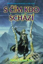 Kniha: S čím kdo schází (Alex Drescher). Brokilon, 2008 Kniha: S čím kdo schází (Alex Drescher). Brokilon, 2008