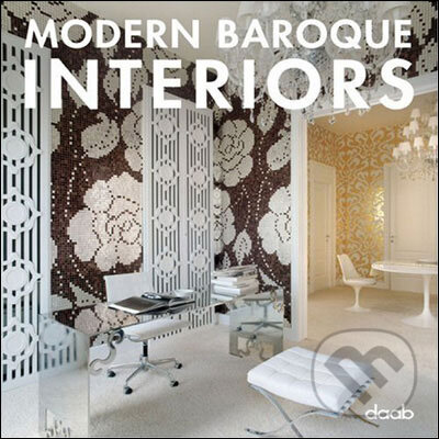 Kniha: Modern Baroque Interiors (Daab). Daab, 2008 Kniha: Modern Baroque Interiors (Daab). Daab, 2008