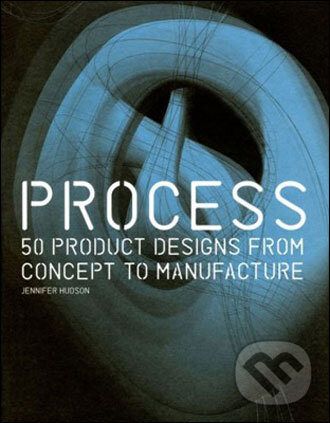 Kniha: Process (Jennifer Hudson). Laurence King Publishing, 2008 Kniha: Process (Jennifer Hudson). Laurence King Publishing, 2008