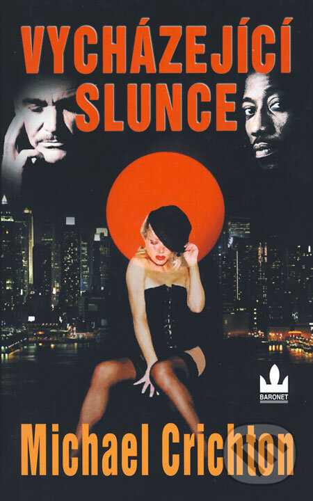 Kniha: Vycházející slunce (Michael Crichton). Baronet, 2008 Kniha: Vycházející slunce (Michael Crichton). Baronet, 2008