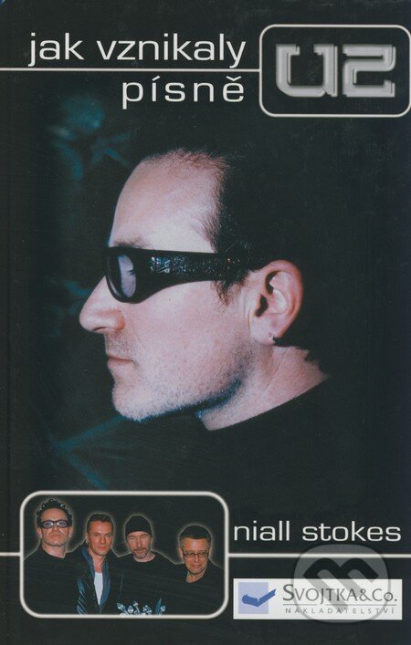 Kniha: Jak vznikaly písně U2 (Niall Stokes). Svojtka&Co., 2008 Kniha: Jak vznikaly písně U2 (Niall Stokes). Svojtka&Co., 2008