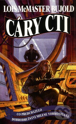 Kniha: Cáry cti (Lois McMaster Bujold). Talpress, 2008 Kniha: Cáry cti (Lois McMaster Bujold). Talpress, 2008