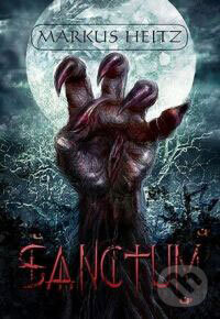 Kniha: Sanctum (Markus Heitz). FANTOM Print, 2008 Kniha: Sanctum (Markus Heitz). FANTOM Print, 2008