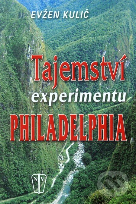 Kniha: Tajemství experimentu Philadelphia (Evžen Kulič). Naše vojsko CZ, 2008 Kniha: Tajemství experimentu Philadelphia (Evžen Kulič). Naše vojsko CZ, 2008