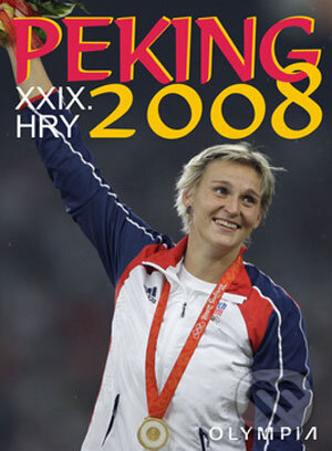 Kniha: Peking 2008 (Olympia). Olympia, 2008 Kniha: Peking 2008 (Olympia). Olympia, 2008