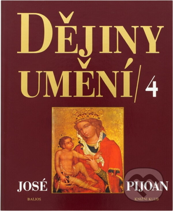 Kniha: Dějiny umění 4 (José Pijoan). , 1999 Kniha: Dějiny umění 4 (José Pijoan). , 1999