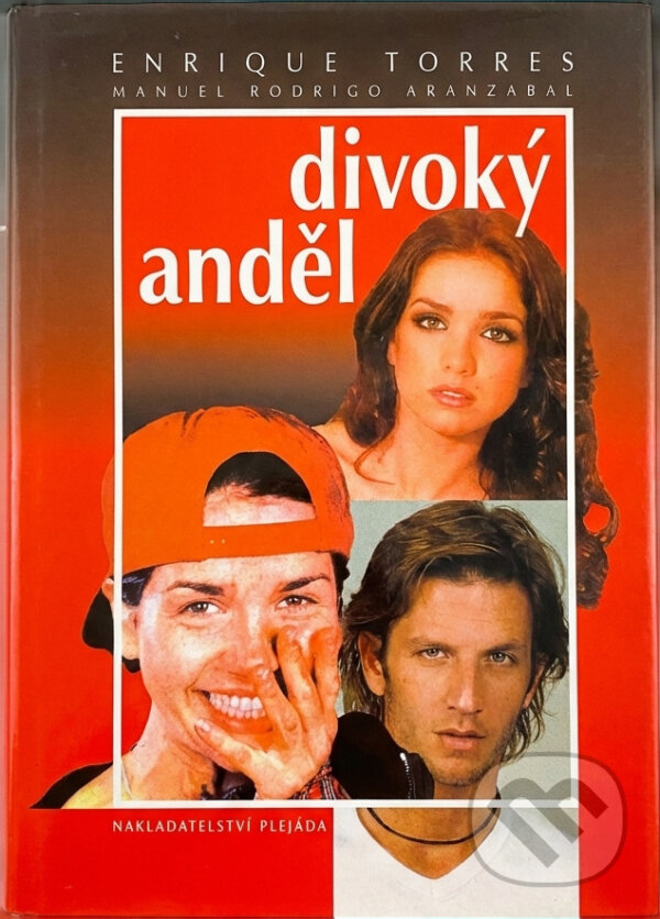 Kniha: Divoký anděl (Enrique Torres a Manuel Rodrigo Aranzabal). Kniha: Divoký anděl (Enrique Torres a Manuel Rodrigo Aranzabal).