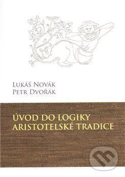 Kniha: Úvod do logiky aristotelské tradice (Lukáš Novák a Petr Dvořák). Krystal OP, 2011 Kniha: Úvod do logiky aristotelské tradice (Lukáš Novák a Petr Dvořák). Krystal OP, 2011