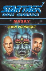 Kniha: Star Trek: Nová Generace 7: Masky (John Vornholt). Kniha: Star Trek: Nová Generace 7: Masky (John Vornholt).