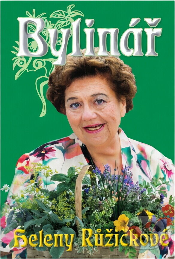 Kniha: Bylinář Heleny Růžičkové (Helena Růžičková). , 2003 Kniha: Bylinář Heleny Růžičkové (Helena Růžičková). , 2003
