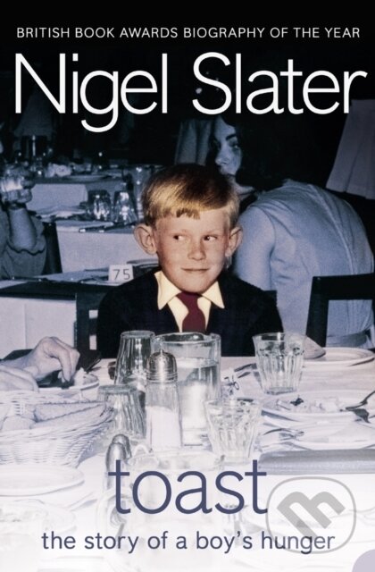 Kniha: Toast (Nigel Slater). HarperCollins, 2004 Kniha: Toast (Nigel Slater). HarperCollins, 2004