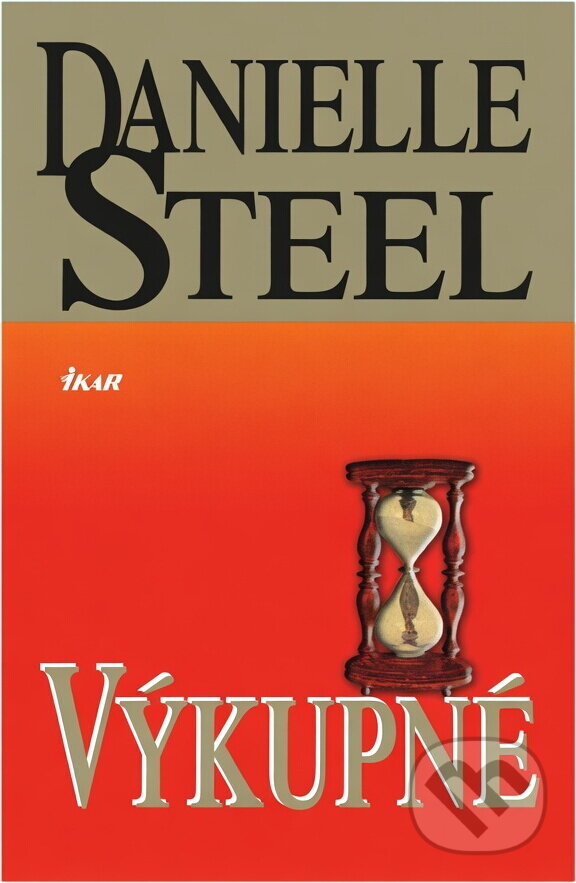 Kniha: Výkupné (Danielle Steel, Danielle Steelová a Steelová Danielle). Ikar CZ, 2005 Kniha: Výkupné (Danielle Steel, Danielle Steelová a Steelová Danielle). Ikar CZ, 2005