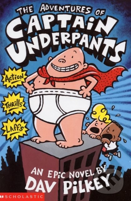 Kniha: The Adventures of Captain Underpants (Dav Pilkey). Scholastic, 2000 Kniha: The Adventures of Captain Underpants (Dav Pilkey). Scholastic, 2000