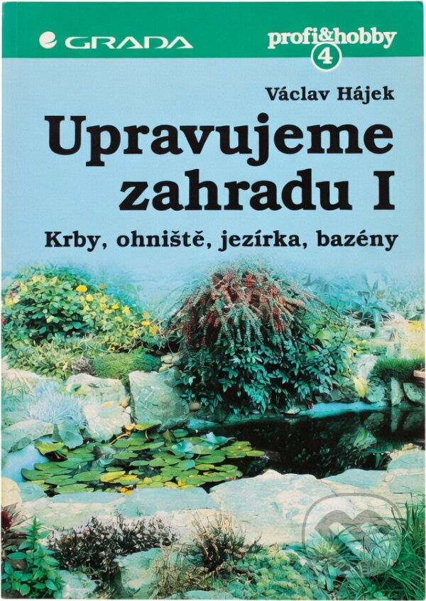 Kniha: Upravujeme zahradu I. (Václav Hájek). Grada Kniha: Upravujeme zahradu I. (Václav Hájek). Grada