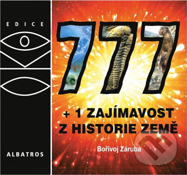 Kniha: 777 + 1 zajímavost z historie Země (Bořivoj Záruba). Albatros SK, 2005 Kniha: 777 + 1 zajímavost z historie Země (Bořivoj Záruba). Albatros SK, 2005