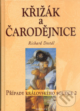 Kniha: Křížák a čarodějnice (Richard Dostál). Fontána, 2005 Kniha: Křížák a čarodějnice (Richard Dostál). Fontána, 2005