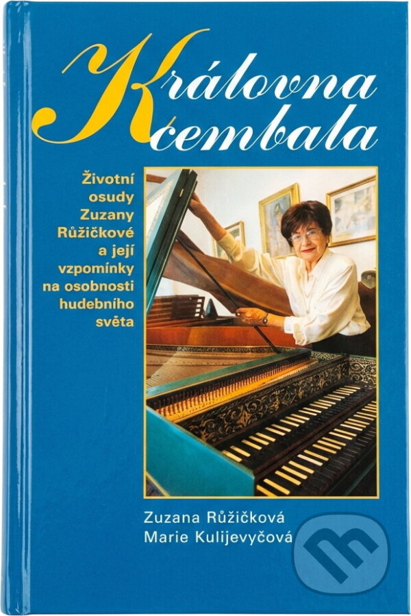 Kniha: Královna cembala (Zuzana Růžičková a Marie Kulijevyčová). Ottovo nakladatelství, 2004 Kniha: Královna cembala (Zuzana Růžičková a Marie Kulijevyčová). Ottovo nakladatelství, 2004