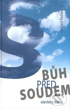 Kniha: Bůh před soudem (Gerhard Padderatz). Maranatha, 2013 Kniha: Bůh před soudem (Gerhard Padderatz). Maranatha, 2013