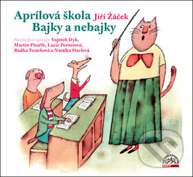 Audiokniha: APRÍLOVA SKOLA (Jiří Žáček, Lucie Pernetová, Martin Písařík a Vojta Dyk). Supraphon, 2011 Audiokniha: APRÍLOVA SKOLA (Jiří Žáček, Lucie Pernetová, Martin Písařík a Vojta Dyk). Supraphon, 2011