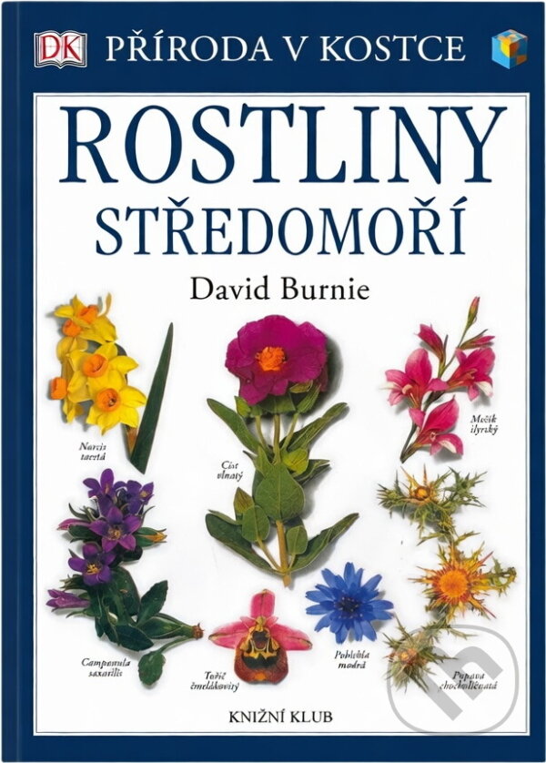 Kniha: Rostliny Středomoří (David Burnie). Knižní klub, 2006 Kniha: Rostliny Středomoří (David Burnie). Knižní klub, 2006